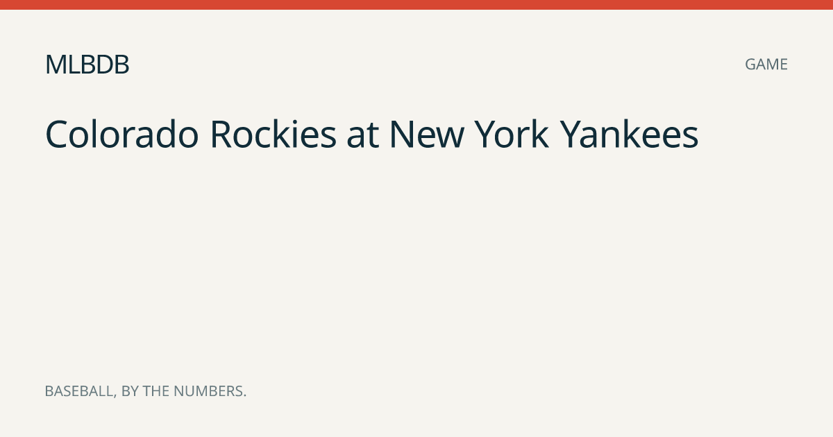 New York Yankees vs Colorado Rockies, Sep 9, 2026 Box Score | MLBDB